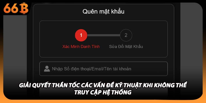 Giải quyết thần tốc các vấn đề kỹ thuật khi không thể truy cập hệ thống