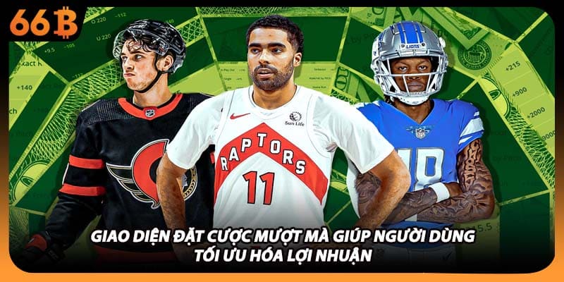 Giao diện đặt cược mượt mà giúp người dùng tối ưu hóa lợi nhuận