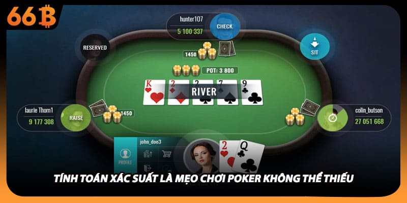 Tính toán xác suất là mẹo chơi poker không thể thiếu